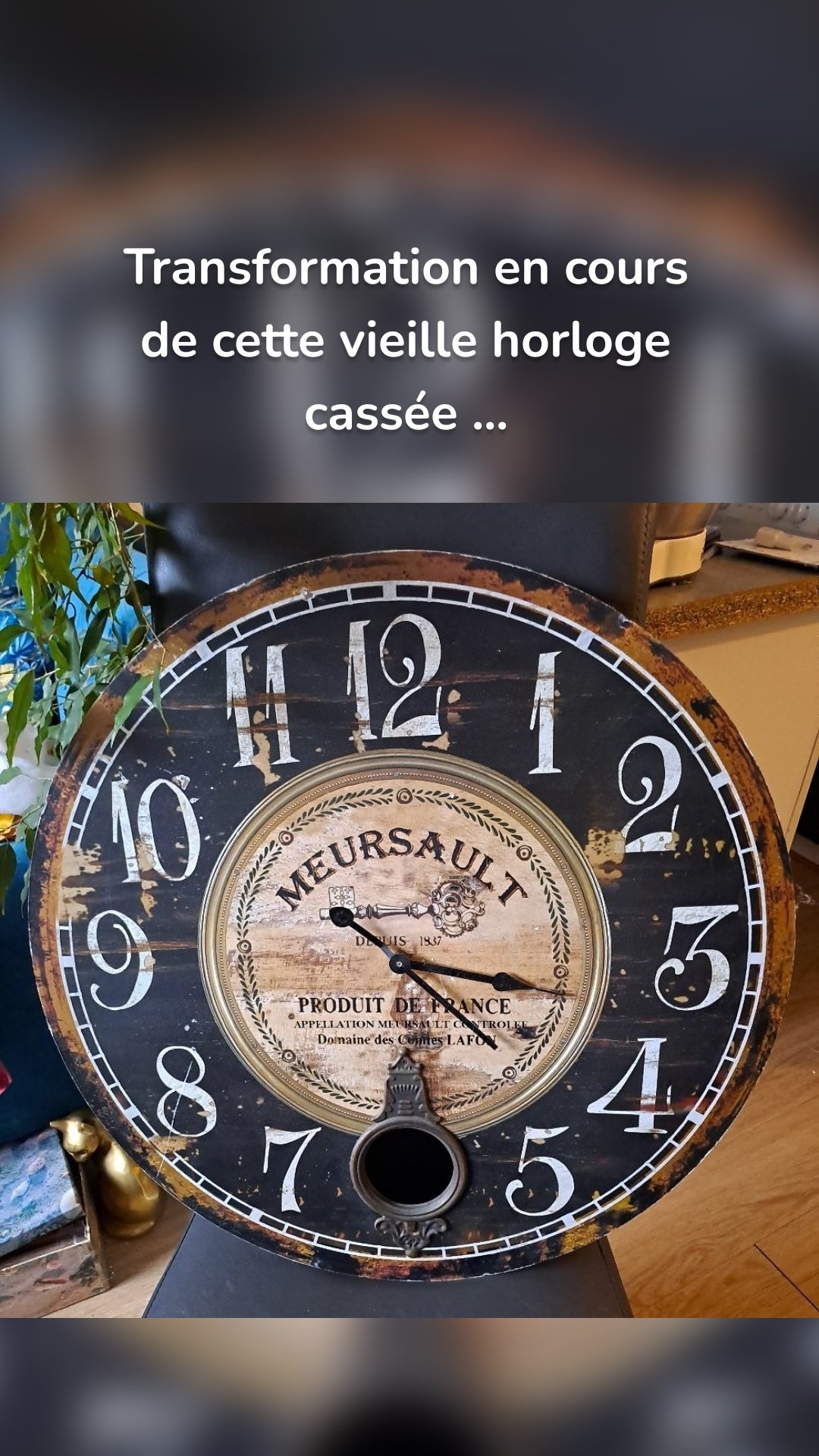 Transformation en cours de cette vieille horloge cassée ...